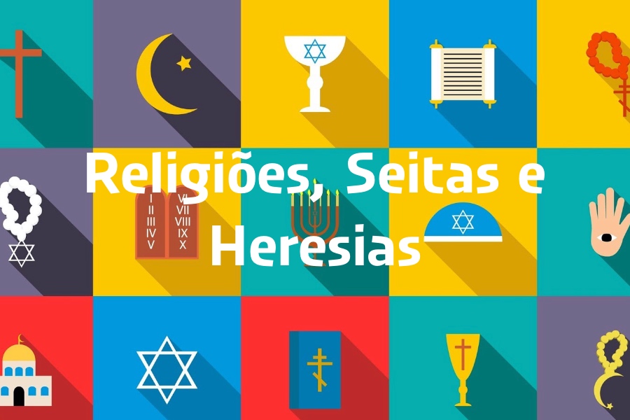 Religiões, Seitas e Heresias