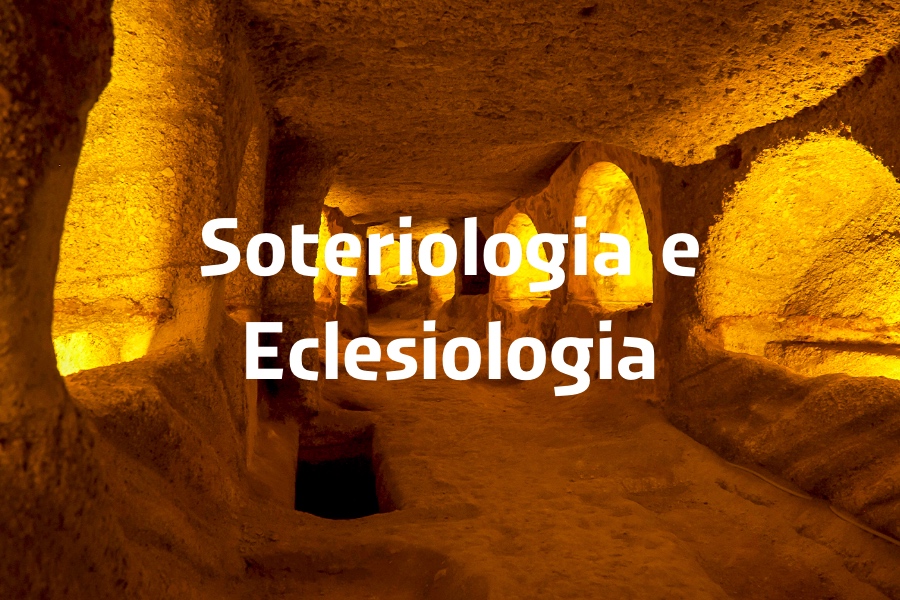 Soteriologia e Eclesiologia