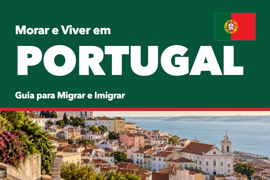 Morar e Viver em Portugal — Guia para Migrar e Imigrar